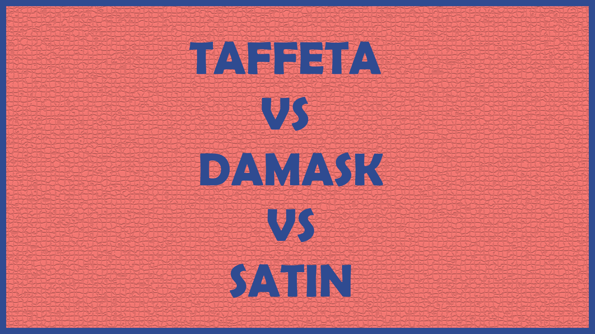 WOVEN LABELS QUALITY: TAFFETA VS DAMASK VS SATIN