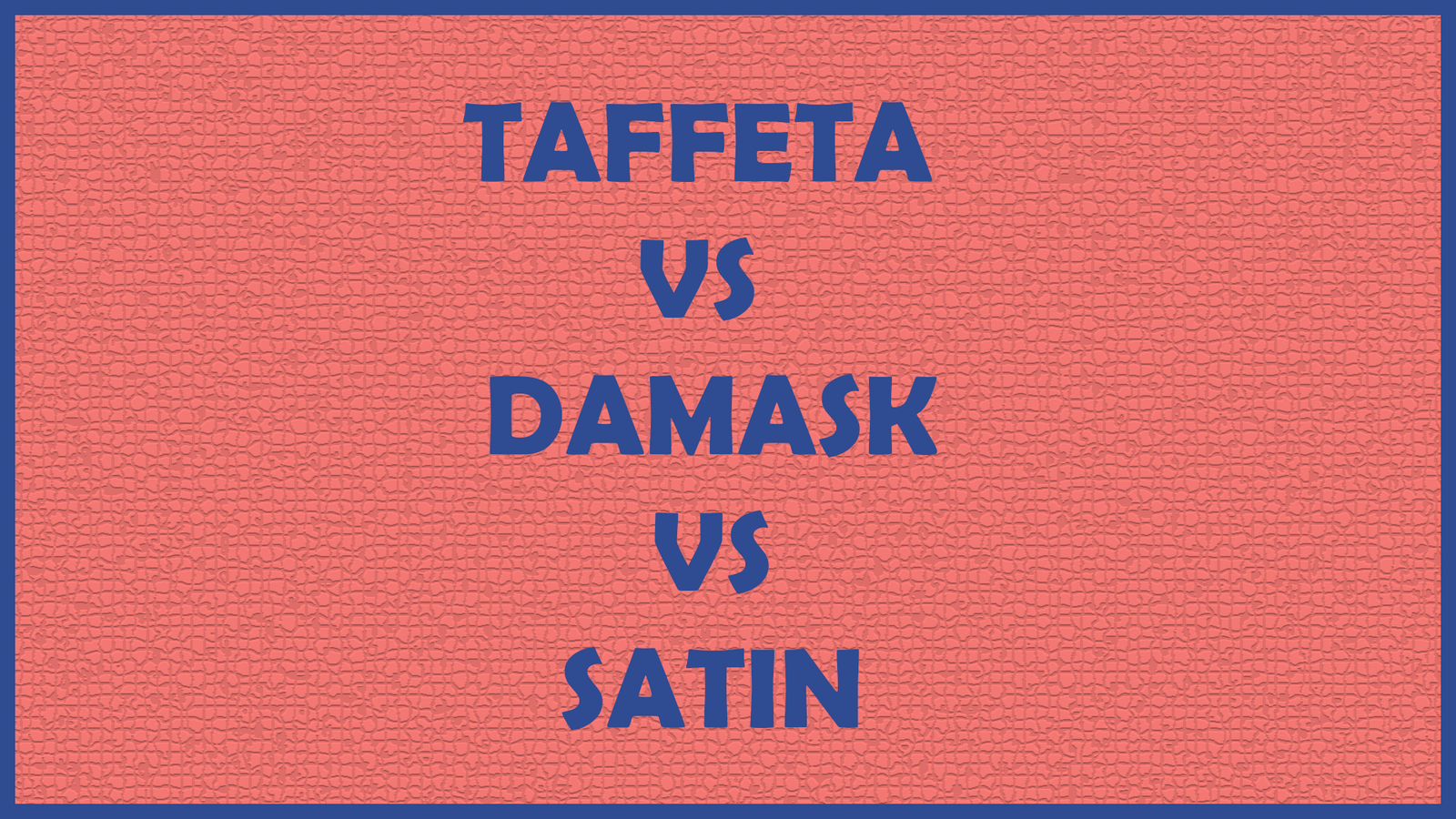 WOVEN LABELS QUALITY: TAFFETA VS DAMASK VS SATIN