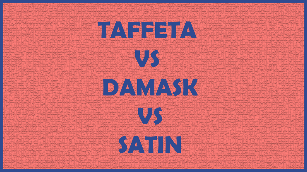 WOVEN LABELS QUALITY: TAFFETA VS DAMASK VS SATIN